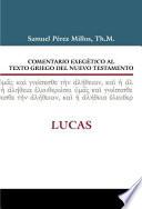 Comentario Exegético Al Texto Griego Del Nuevo Testamento: Lucas