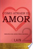 Cómo atraer el Amor 2