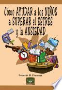 Cómo ayudar a los niños a superar el estrés y la ansiedad