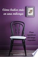 Cómo bailar más en una milonga