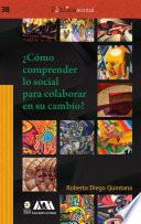 ¿Cómo comprender lo social para colaborar en su cambio?