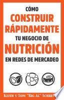 Cómo Construir Rápidamente tu Negocio de Nutrición en Redes de Mercadeo