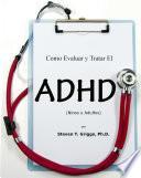 Como Evaluar y Tratar El ADHD (Ninos y Adultos)