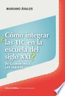 ¿Cómo integrar las TIC en la escuela del siglo XXI?