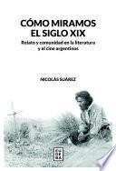 Cómo miramos el siglo XIX