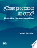 ¿Cómo programar un curso? Guía para evaluar y autoevaluar el programa del curso