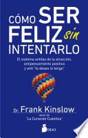 Cómo ser feliz sin intentarlo