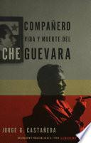 Compañero / Compañero: The Life and Death of Che Guevara