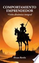 COMPORTAMIENTO EMPRENDEDOR: Visión dinámica integral