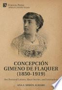 Concepción Gimeno De Flaquer (1850-1919): Cartas, cuentos cortos y artículos periodísticos