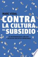 Contra la cultura del subsidio