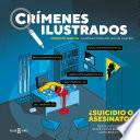 Crímenes ilustrados. ¿Suicidio o asesinato?