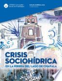 Crisis sociohídrica en la ribera del lago de Chapala