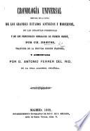 Cronología universal, seguida de la lista de los grandes estados antiguos y modernos ... Traducida de la segunda edicion Francesa, y aumentada por D. A. Ferrer del Rio