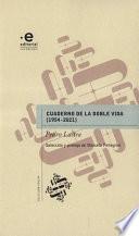 Cuaderno de la doble vida (1954-2021)