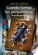 Cuando fuimos los peripatéticos. La novela de Merlí