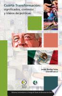 Cuarta Transformación: significados, contexto y trazos de políticas