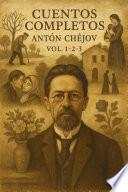 Cuentos completos de Antón Chéjov Vol. 1-2-3