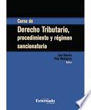 Curso de derecho tributario, procedimiento y régimen sancionatorio