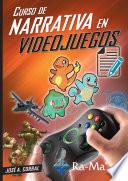 Curso de Narrativa en Videojuegos