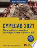 CYPECAD 2021. Diseño y cálculo de estructuras de hormigón basado en procesos BIM