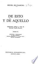 De esto y de aquello: Quijotismo y cervantismo. La vida literaria. Ensayos erráticos o a lo que salga. Relatos novelescos