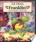 ¡De prisa, Franklin!