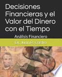 Decisiones Financieras y el Valor del Dinero con el Tiempo
