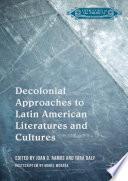 Decolonial Approaches to Latin American Literatures and Cultures