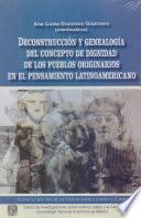 Deconstrucción y genealogía del concepto de dignidad de los pueblos originarios en el pensamiento latinoamericano
