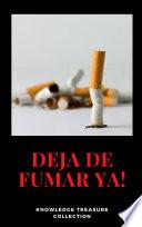 Deja De Fumar Ya!