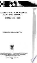 Del fraude y la violencia al clientelismo