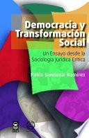 Democracia y transformación social. Un ensayo desde la sociología jurídica crítica