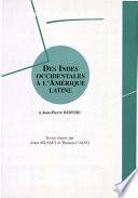 Des Indes occidentales à l’Amérique Latine. Volume 1