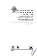 Desafiando al sistema la izquierda política en México