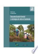 Descentralización forestal y estrategias de vida en Guatemala