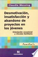 Desmotivación, insatisfacción y abandono de proyectos en los jóvenes