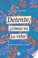 Detente, ¿cómo va tu vida?