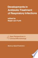 Developments in Antibiotic Treatment of Respiratory Infections