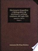 Diccionario biográfico y bibliográfico de escritores y artistas catalanes del siglo XIX (apuntes y datos)