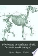 Diccionario de medicina, cirujía, farmacia, medicina legal, física, química, botánica, mineralogía, zoología y veterinaria