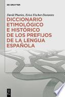 Diccionario etimológico e histórico de los prefijos de la lengua española