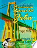 Diccionario General del Zulia: Tomo IV: de la Letra R a la Letra Z
