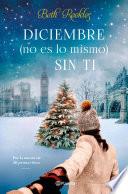 Diciembre (no es lo mismo) sin ti