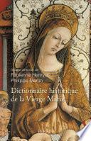 Dictionnaire historique de la Vierge Marie