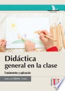 Didáctica general en la clase. Fundamentos y aplicación