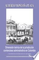 Dimensión teórica de la jurisdicción contencioso administrativa en Colombia