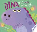 Dina está muy enfadada (Dina Dinosaurio)