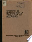 Directorio de Recursos Humanos Para la Conservacion en Mesoamerica