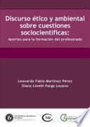 Discurso ético y ambiental sobre cuestiones sociocientíficas